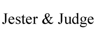 JESTER & JUDGE