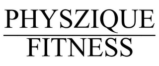 PHYSZIQUE FITNESS