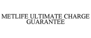 METLIFE ULTIMATE CHARGE GUARANTEE