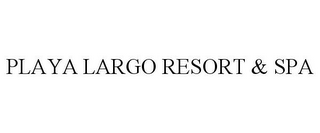 PLAYA LARGO RESORT & SPA