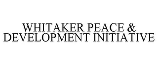 WHITAKER PEACE & DEVELOPMENT INITIATIVE