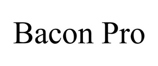 BACON PRO
