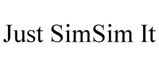 JUST SIMSIM IT