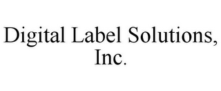 DIGITAL LABEL SOLUTIONS, INC.