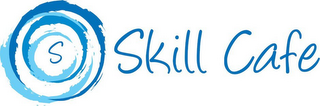 S SKILL CAFE