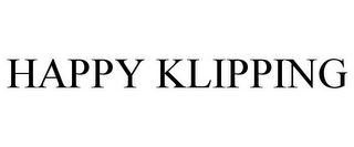 HAPPY KLIPPING