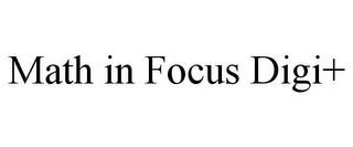 MATH IN FOCUS DIGI+