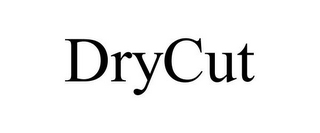 DRYCUT