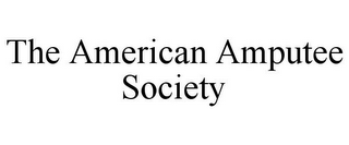 THE AMERICAN AMPUTEE SOCIETY