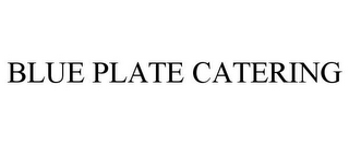 BLUE PLATE CATERING