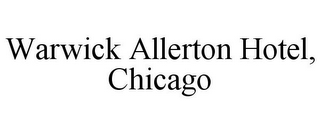 WARWICK ALLERTON HOTEL, CHICAGO