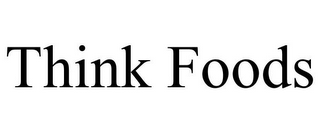 THINK FOODS