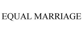 EQUAL MARRIAGE