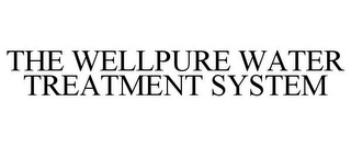 THE WELLPURE WATER TREATMENT SYSTEM