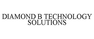 DIAMOND B TECHNOLOGY SOLUTIONS