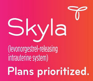 SKYLA (LEVONORGESTREL-RELEASING INTRAUTERINE SYSTEM) PLANS PRIORITIZED.