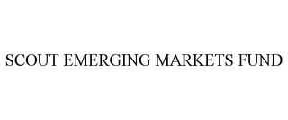 SCOUT EMERGING MARKETS FUND