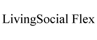 LIVINGSOCIAL FLEX