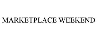 MARKETPLACE WEEKEND