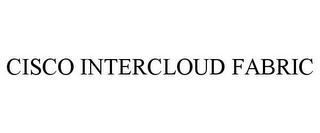 CISCO INTERCLOUD FABRIC