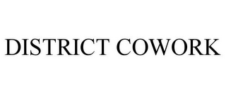 DISTRICT COWORK