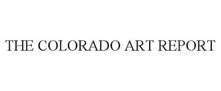 THE COLORADO ART REPORT