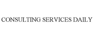 CONSULTING SERVICES DAILY