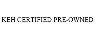 KEH CERTIFIED PRE-OWNED