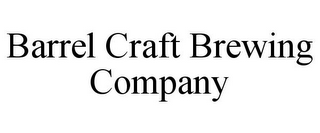 BARREL CRAFT BREWING COMPANY