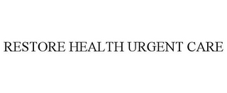 RESTORE HEALTH URGENT CARE