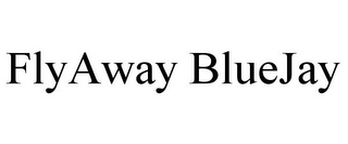 FLYAWAY BLUEJAY