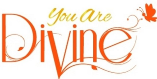 YOU ARE DIVINE