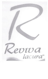 R REVIVA LACURA