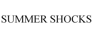 SUMMER SHOCKS