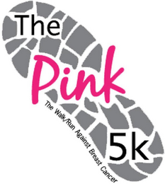 THE PINK 5K THE WALK/RUN AGAINST BREAST CANCER