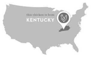 THIS CHICKEN IS FROM KENTUCKY