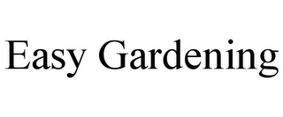EASY GARDENING