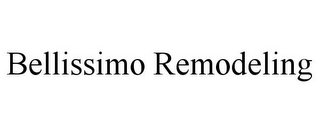 BELLISSIMO REMODELING
