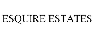 ESQUIRE ESTATES