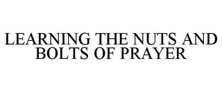 TEACHING THE NUTS AND BOLTS OF PRAYER