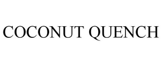COCONUT QUENCH