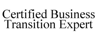 CERTIFIED BUSINESS TRANSITION EXPERT