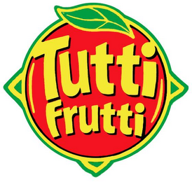 TUTTI FRUTTI