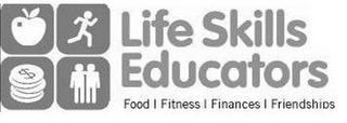 LIFE SKILLS EDUCATORS FOOD | FITNESS |FINANCES | FRIENDSHIPS
