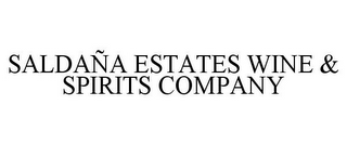 SALDAÑA ESTATES WINE & SPIRITS COMPANY