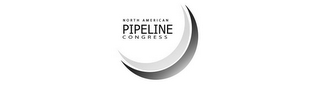 NORTH AMERICAN PIPELINE CONGRESS