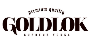 PREMIUM QUALITY GOLDLOK SUPREME VODKA