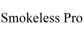 SMOKELESS PRO