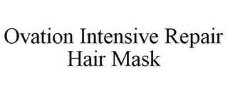 OVATION INTENSIVE REPAIR HAIR MASK