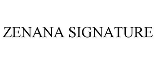 ZENANA SIGNATURE